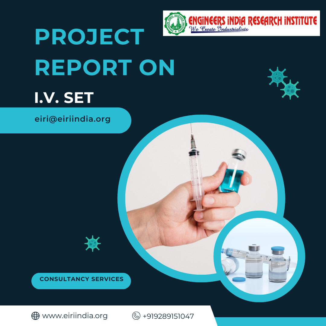 Detailed Project Report on I.V. Set (100,000 pieces per day)